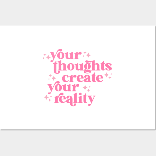 your thoughts create your reality Posters and Art